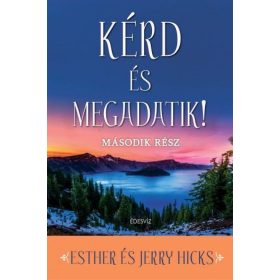   Kérd és megadatik! 2. - A tudatos szándék megdöbbentő ereje