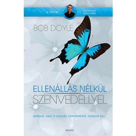   Ellenállás nélkül szenvedéllyel - Minden, amit a vonzás törvényéről tudnod kell