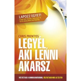 Legyél, aki lenni akarsz
