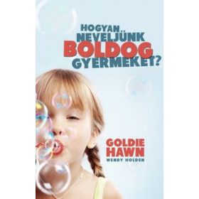 Hogyan neveljünk boldog gyermeket?