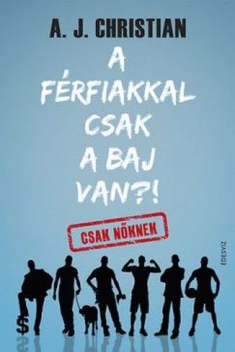 A férfiakkal csak a baj van?!