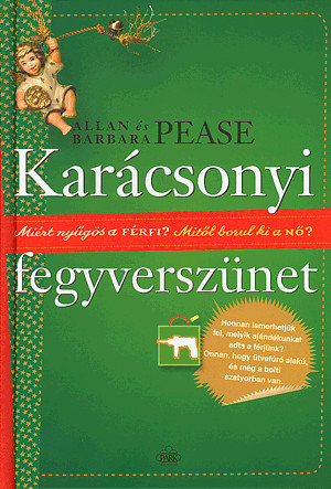 KARÁCSONYI FEGYVERSZÜNET - MIÉRT NYŰGÖS A FÉRFI? MITŐL BORUL KI A NŐ?