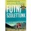 Futni születtünk