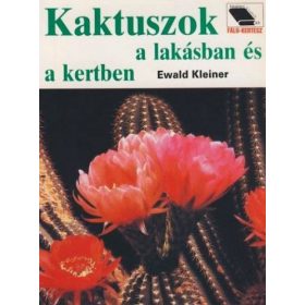 Kaktuszok a lakásban és a kertben
