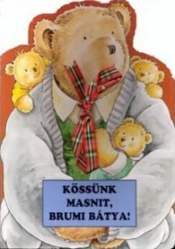 Kössünk masnit, Brumi bátya!