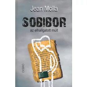 Sobibor az elhallgatott múlt