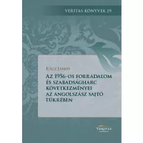   Az 1956-os forradalom következményei az angolszász világ sajtójának a tükrében