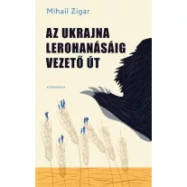 Az Ukrajna lerohanásáig vezető út