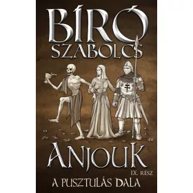 Anjouk IX. - A pusztulás dala