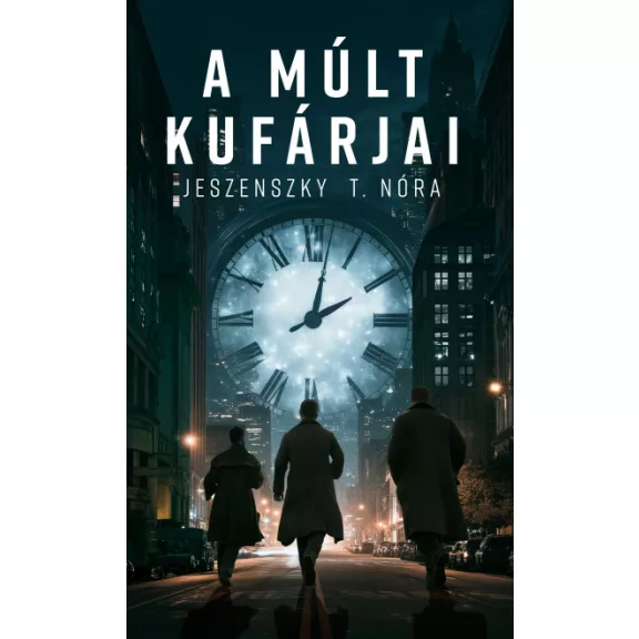 A múlt kufárjai A múlt kufárjai
