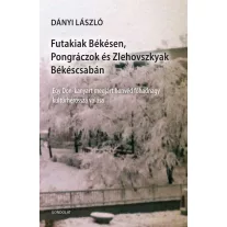   Futakiak békésen, pongráczok és zlehovszkyak békéscsabán