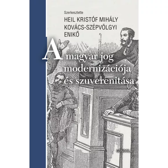 A magyar jog modernizációja és szuverenitása A magyar jog modernizációja és szuverenitása