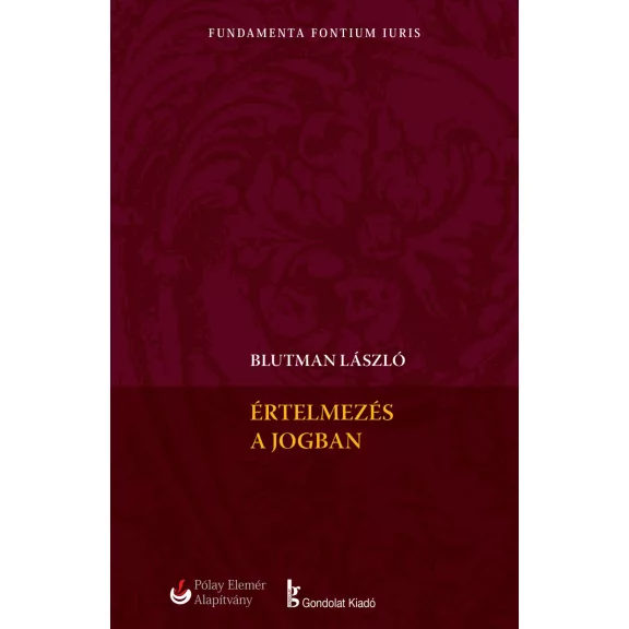 Értelmezés a jogban Értelmezés a jogban