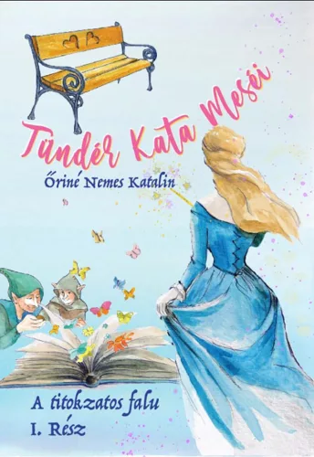 Tündér Kata meséi – A titokzatos falu 1. Rész