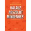 Kalauz abszolút mindenhez