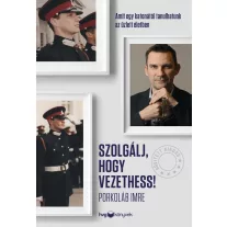 Szolgálj, hogy vezethess! - Bővített kiadás