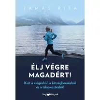 Élj végre magadért!