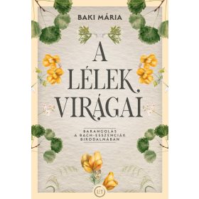   A lélek virágai - Barangolás a Bach-esszenciák birodalmában