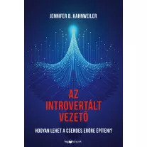  Az introvertált vezető - Hogyan lehet a csendes erőre építeni?