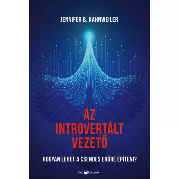 Az introvertált vezető - Hogyan lehet a csendes erőre építeni? Az introvertált vezető - Hogyan lehet a csendes erőre építeni?