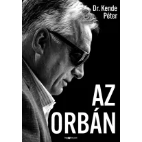 Az Orbán - Az ember, aki bezsebelte az országát