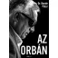 Az Orbán - Az ember, aki bezsebelte az országát