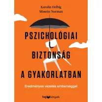 Pszichológiai biztonság a gyakorlatban