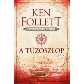 A tűzoszlop - Kingsbridge-trilógia III.