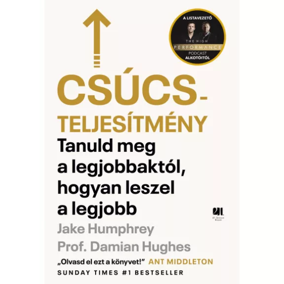 Csúcsteljesítmény - Tanuld meg a legjobbaktól, hogyan leszel a legjobb Csúcsteljesítmény - Tanuld meg a legjobbaktól, hogyan leszel a legjobb