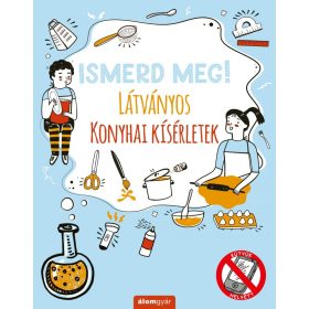 Ismerd meg! Látványos konyhai kísérletek