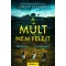 A múlt nem felejt