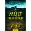 A múlt nem felejt