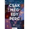 Csak még egy perc
