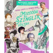   Micsoda szinglik voltak - Egyedülálló nagymenők a történelemből