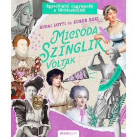   Micsoda szinglik voltak - Egyedülálló nagymenők a történelemből