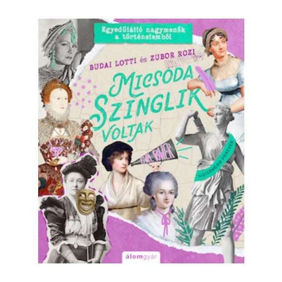 Micsoda szinglik voltak - Egyedülálló nagymenők a történelemből Micsoda szinglik voltak - Egyedülálló nagymenők a történelemből