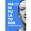 Manipulátorok - A Facebook diktatúra