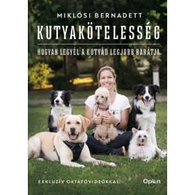 Kutyakötelesség - Hogyan legyél a kutyád legjobb barátja