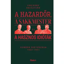 A hazardőr, a sakkmester és a hasznos idióták