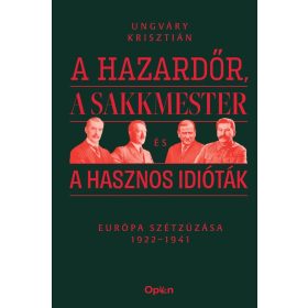A hazardőr, a sakkmester és a hasznos idióták