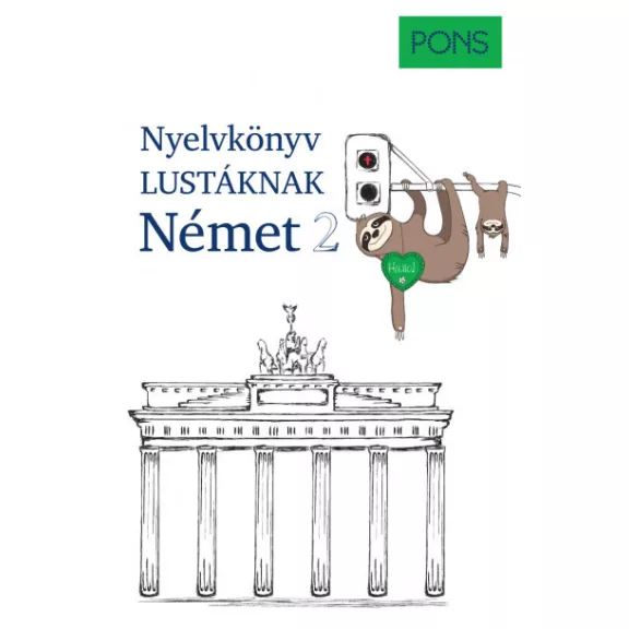 PONS Nyelvkönyv lustáknak - Német 2. PONS Nyelvkönyv lustáknak - Német 2.