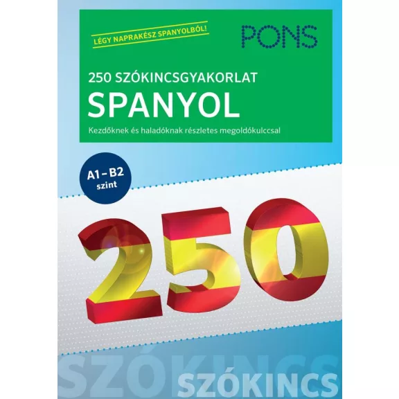 PONS 250 Szókincsgyakorlat Spanyol PONS 250 Szókincsgyakorlat Spanyol