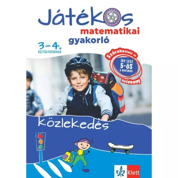 Játékos matematikai gyakorló 3-4. osztályosoknak - Közlekedés Játékos matematikai gyakorló 3-4. osztályosoknak - Közlekedés