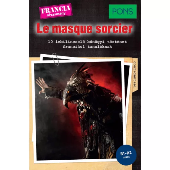 PONS Le masque sorcier - 10 lebilincselő bűnügyi történet franciául tanulóknak PONS Le masque sorcier - 10 lebilincselő bűnügyi történet franciául tanulóknak
