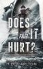 Does ​It Hurt? – Fáj? - Élfestett kiadás
