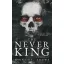 The Never King - A Sohakirály - Éldekorált kiadás