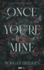 Once You're Mine - Ha egyszer az enyém vagy - Élfestett kiadás