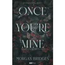 Once You're Mine - Ha egyszer az enyém vagy - Éldekorált kiadás