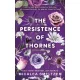 The Persistence of Thornes - A tövisek szívóssága - Élfestett kiadás