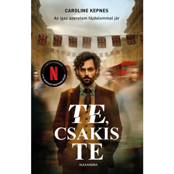 Te, csakis te Te, csakis te